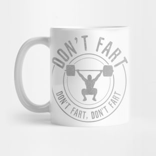 Don't Fart - Funny Weightlifting Power Lifting Mug